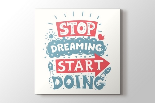 Stop Dreaming Start Doing görseli.