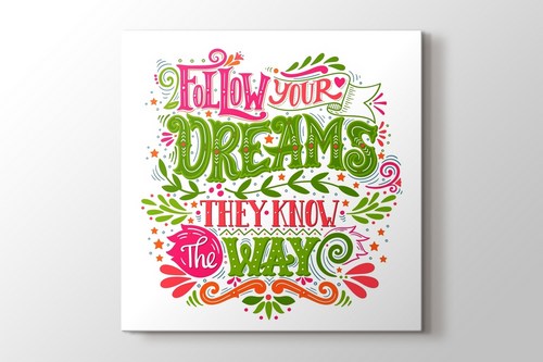 Follow Your Dreams They Know The Way görseli.