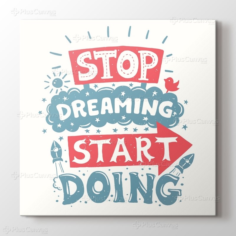 Stop Dreaming Start Doing görseli.