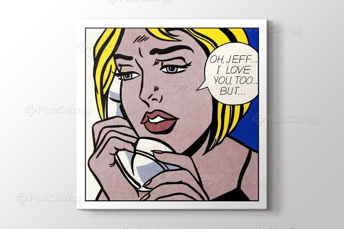 Oh Jeff I Love You Too But Roy Lichtenstein Kanvas Tablo Burada